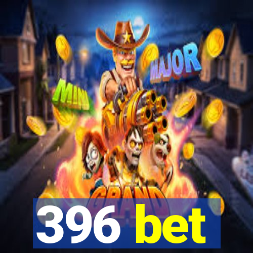 396 bet